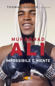 Libro Impossibile è niente - Thomas Hauser racconta Muhammad Ali - Kombatnet